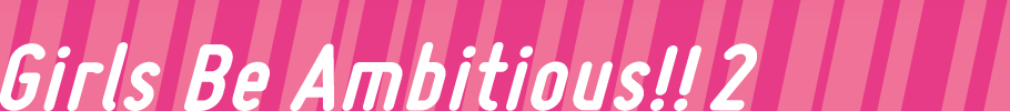 Girls Be Ambitious!! 2