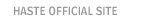 HASTE OFFICIAL SITE