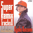 Super Remix Tracks Ⅱ