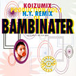 KOIZUMIX PRODUCTION VOL.1 (N.Y. REMIX OF BAMBIBATER)