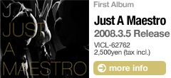 First Album「Just A Maestro」