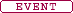 �yEVENT�z