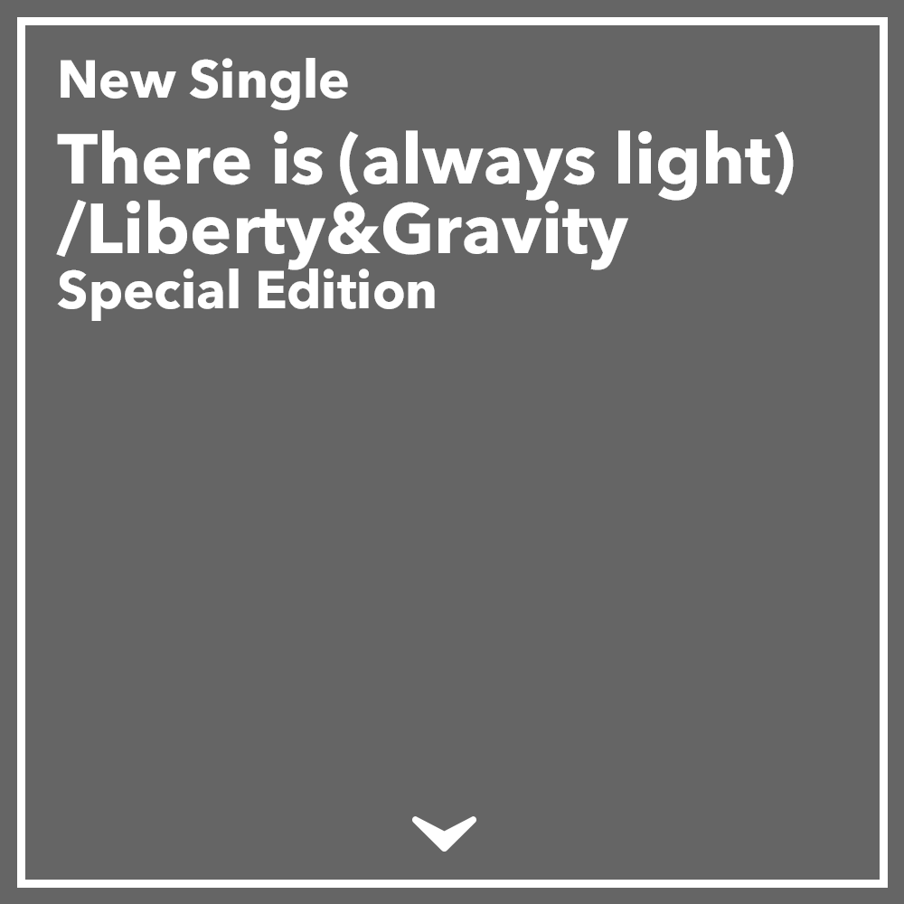 There is(always light) /Liberty&Gravity Special Edition