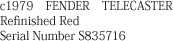 c1979　FENDER　TELECASTER　Refinished Red　Serial Number S835716