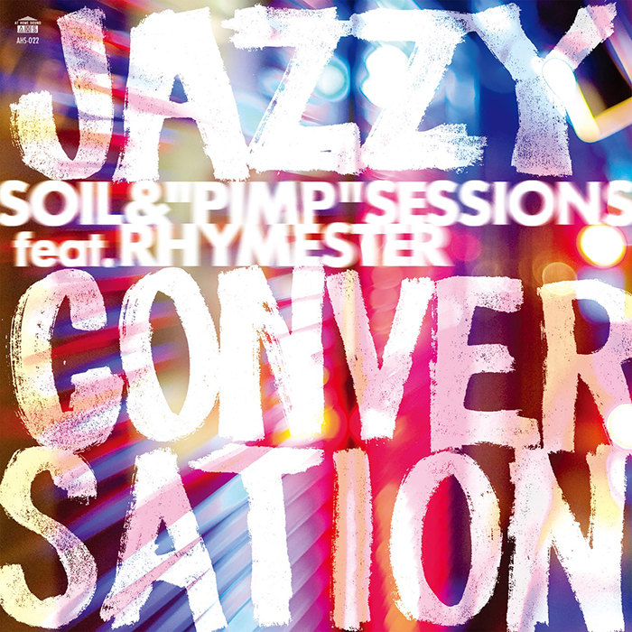 「Jazzy Conversation / SOIL&"PIMP"SESSIONS feat.RHYMESTER」[7inch アナログ]