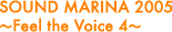 SOUND MARINA 2005�`Feel the Voice 4�`