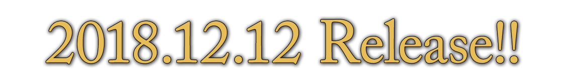 2018.12.12 Release!!