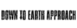 Down To Earth Approach
