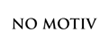 No Motiv