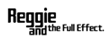 Reggie & The Full Effect