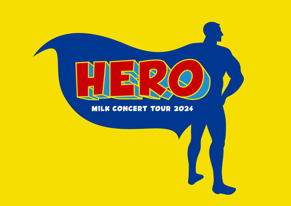 M!LK CONCERT TOUR 2024「HERO」