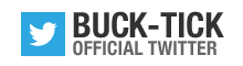 BUCK-TICK Official Twitter