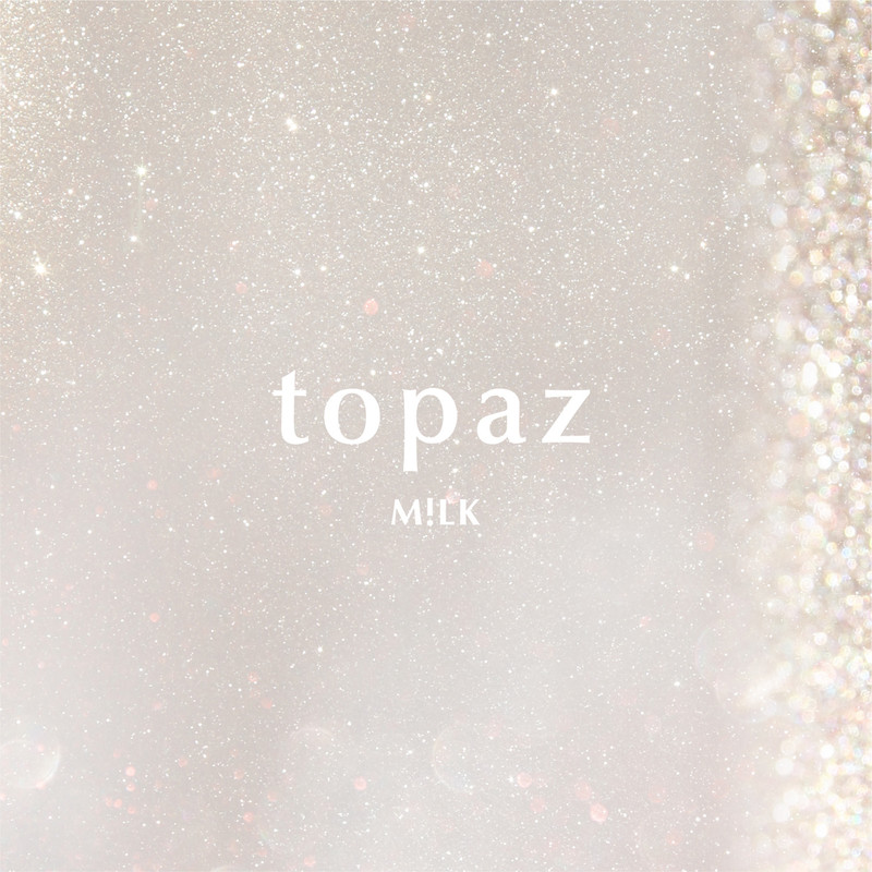 M!LK | topaz | ビクターエンタテインメント