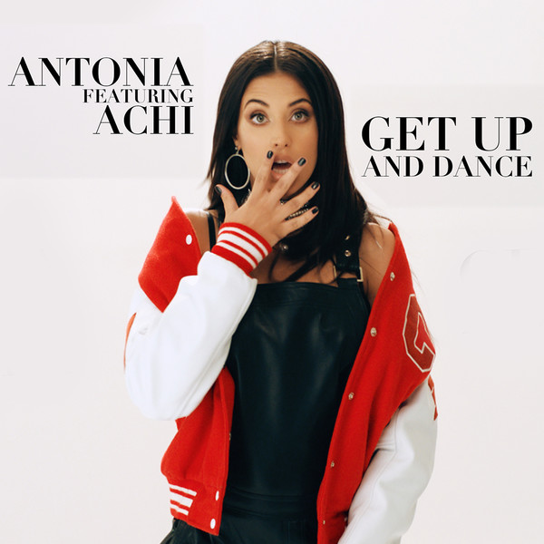 アントニアANTONIA ゲット・アップ・アンド・ダンス feat. アチ GET UP AND DANCE FEAT. ACHI