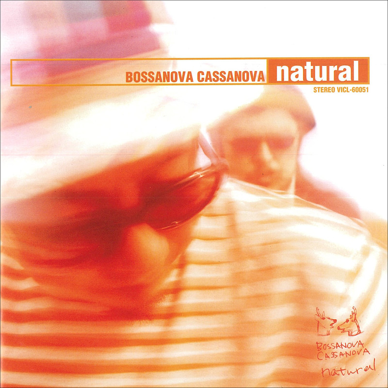 BOSSANOVA CASSANOVA | NATURAL | ビクターエンタテインメント