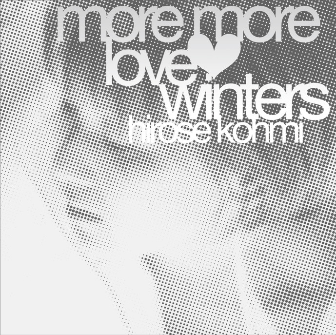 広瀬 香美 | More More Love Winters | ビクターエンタテインメント