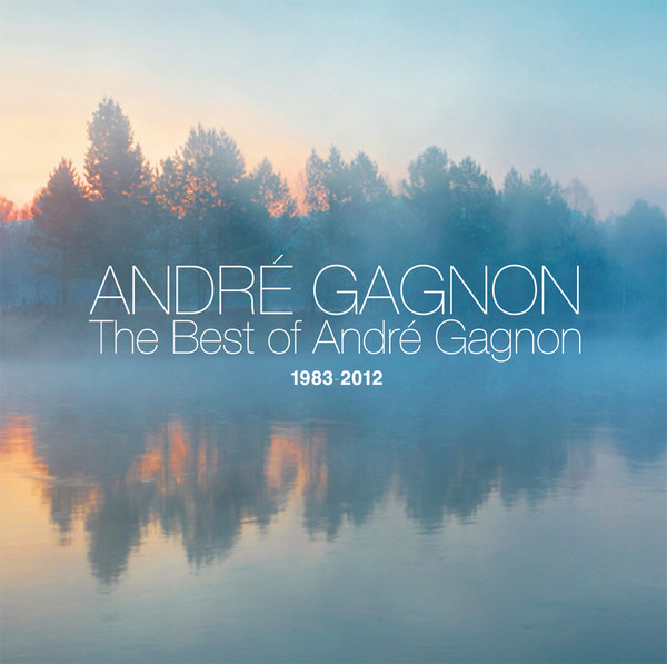アンドレ・ギャニオン *ANDRE´ANDRE GAGNON ザ・ベスト・オブ・アンドレ・ギャニオン The Best of Andre Gagnon