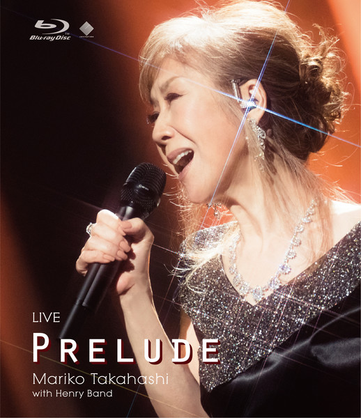 高橋 真梨子Mariko Takahashi        LIVE PRELUDE