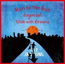 Dragon Ash | Run to the Sun / Walk with Dreams | ビクター