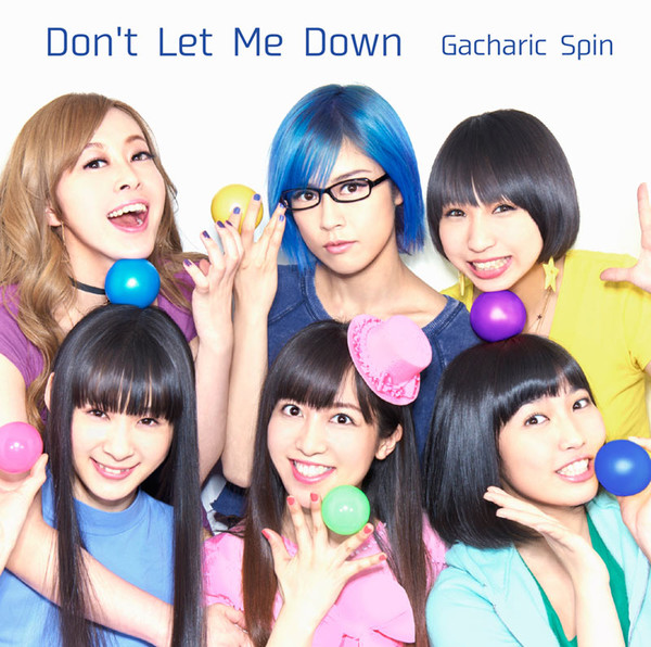 Gacharic Spin | Don't Let Me Down【初回限定盤】 | ビクター