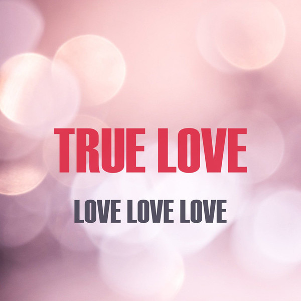 LOVE LOVE LOVE | TRUE LOVE | スピードスターレコーズ