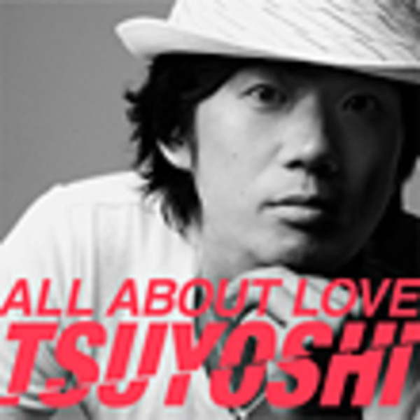 TSUYOSHI | ALL ABOUT LOVE | ビクターエンタテインメント