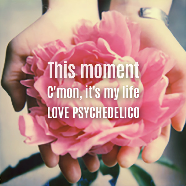Love Psychedelico This Moment C Mon It S My Life ビクターエンタテインメント