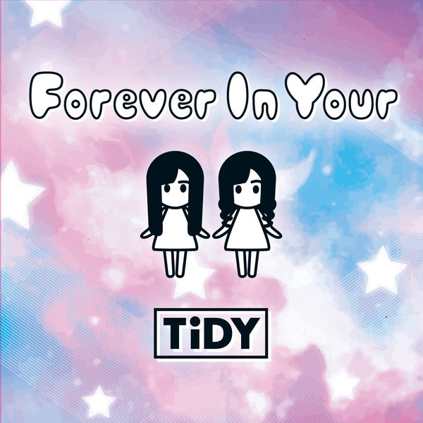 TIDY | Forever In Your | ビクターエンタテインメント