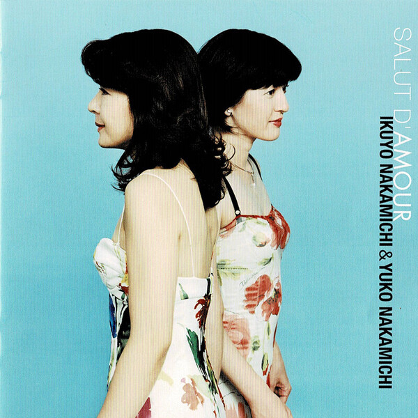 仲道デュオIKUYO NAKAMICHI & YUKO NAKAMICHI 愛の挨拶 SALUT D'AMOUR