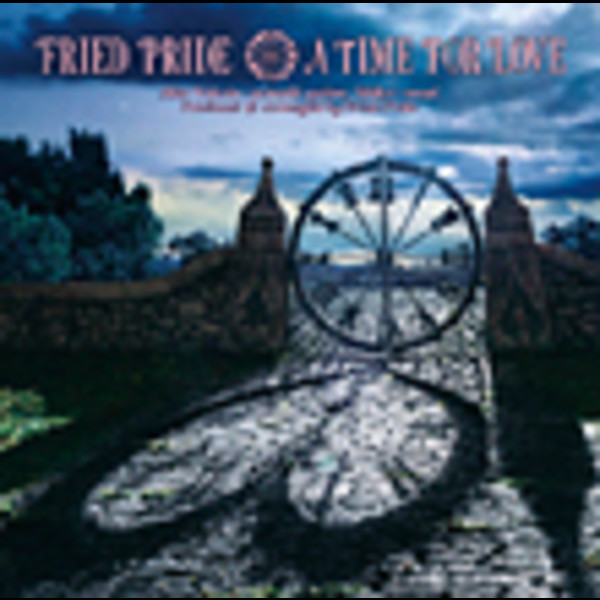 Fried Pride | A TIME FOR LOVE | ビクターエンタテインメント
