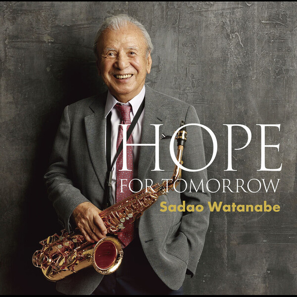 渡辺 貞夫 | HOPE FOR TOMORROW | ビクターエンタテインメント