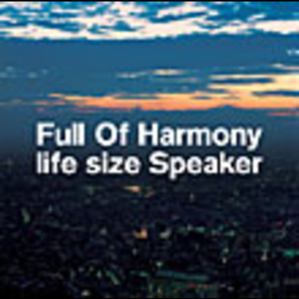 Full Of Harmony | life size Speaker | ビクターエンタテインメント