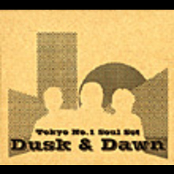Tokyo No 1 Soul Set Dusk Dawn ビクターエンタテインメント Tokyo No 1 Soul Set Dusk Dawn ビクターエンタテインメント