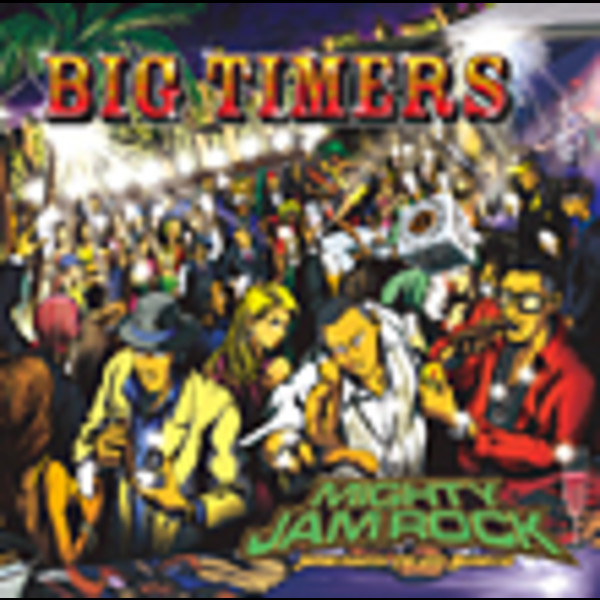 MIGHTY JAM ROCK | BIG TIMERS | ビクターエンタテインメント