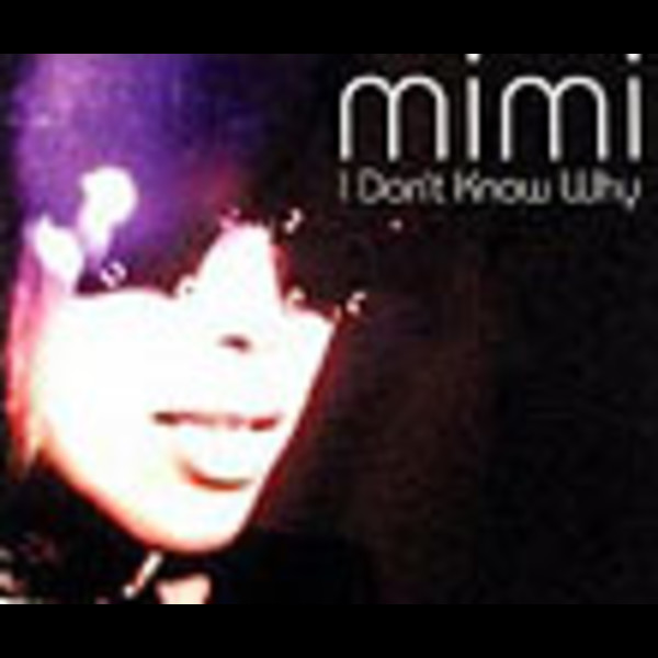 mimi | アイ・ドント・ノウ・ホワイ | ビクターエンタテインメント