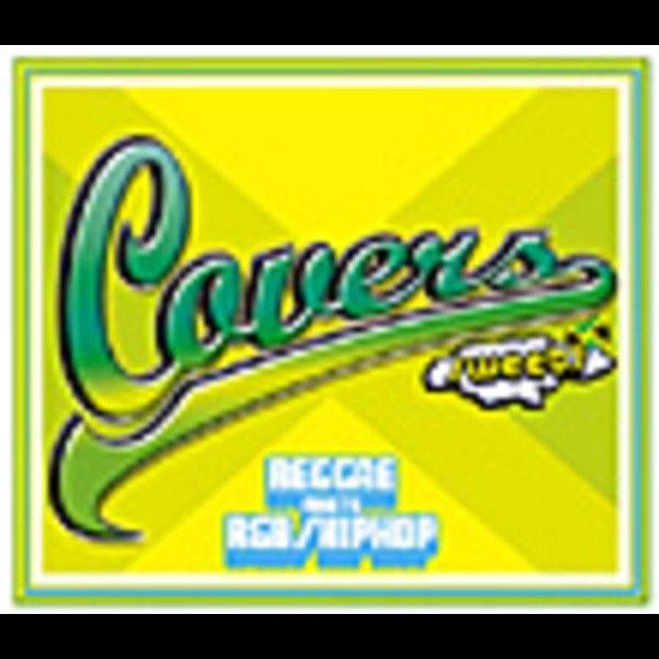 カヴァーズ～レゲエ・ミーツ・R&B／ヒップホップ | カヴァーズ