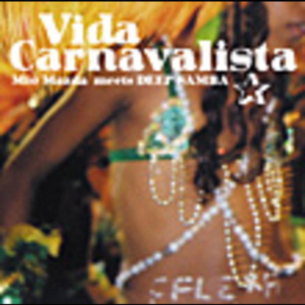 松田 美緒 meets DEEP SAMBA | カルナヴァリスタ／Vida Calnavalista