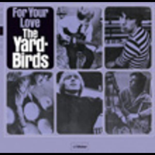 ザ・ヤードバーズTHE YARDBIRDS        フォー・ユア・ラヴ +7        FOR YOUR LOVE +7
