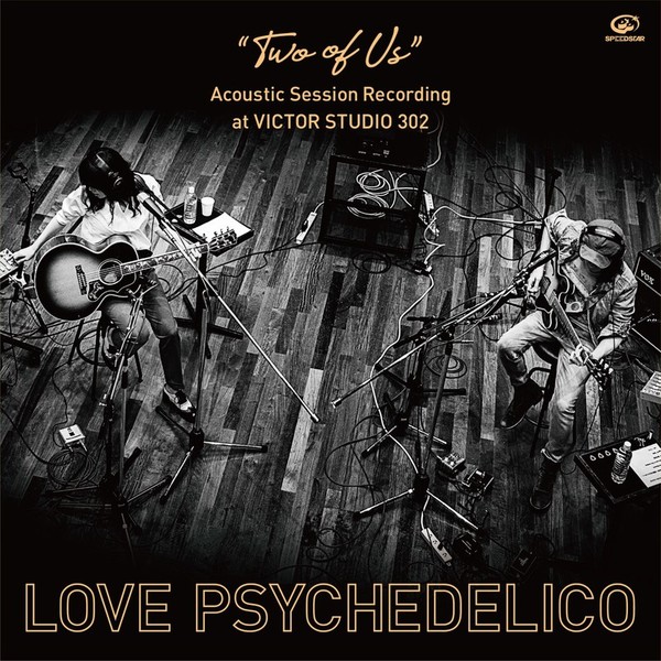 LOVE PSYCHEDELICO | “TWO OF US” Acoustic Session Recording at 