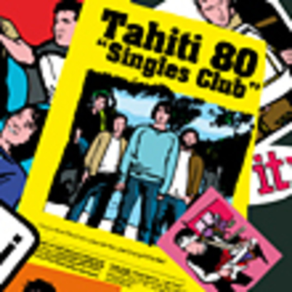 Tahiti 80 | シングルズ・クラブ（初回限定盤） | ビクター