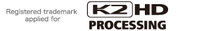 K2HD PROCESSING