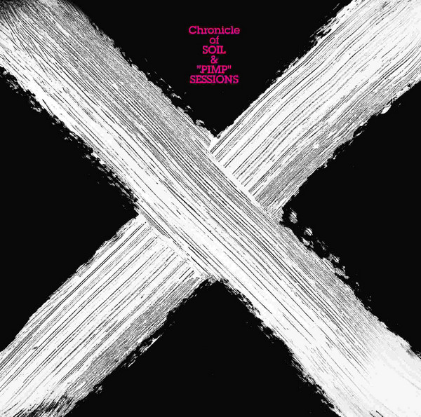 "X" Chronicle of SOIL&"PIMP"SESSIONS（初回盤）